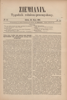 Ziemianin : tygodnik rolniczo-przemysłowy. 1865, № 12 (25 marca)