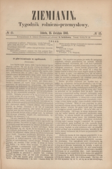Ziemianin : tygodnik rolniczo-przemysłowy. 1865, № 15 (15 kwietnia)
