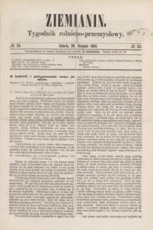 Ziemianin : tygodnik rolniczo-przemysłowy. 1865, № 34 (26 sierpnia)