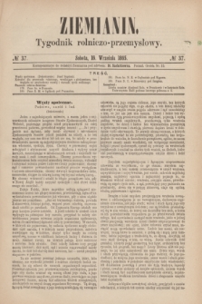 Ziemianin : tygodnik rolniczo-przemysłowy. 1865, № 37 (16 września)