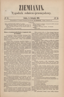 Ziemianin : tygodnik rolniczo-przemysłowy. 1865, № 44 (4 listopada)