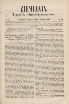 Ziemianin : tygodnik rolniczo-przemysłowy. 1866, № 20 (19 maja)