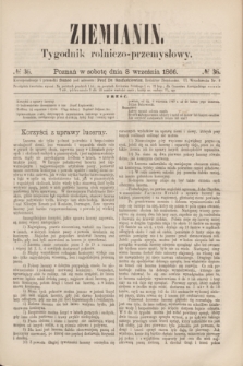 Ziemianin : tygodnik rolniczo-przemysłowy. 1866, № 36 (8 września)