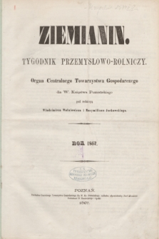 Ziemianin : tygodnik przemysłowo-rolniczy : Organ Centralnego Towarzystwa Gospodarczego dla W. Księstwa Poznańskiego. 1867, Spis