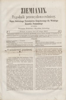 Ziemianin : tygodnik przemysłowo-rolniczy : Organ Centralnego Towarzystwa Gospodarczego dla Wielkiego Księstwa Poznańskiego. 1867, № 7 (16 lutego)