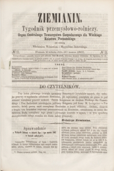 Ziemianin : tygodnik przemysłowo-rolniczy : Organ Centralnego Towarzystwa Gospodarczego dla Wielkiego Księstwa Poznańskiego. 1867, № 13 (30 marca)