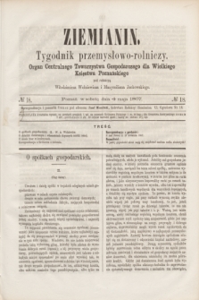 Ziemianin : tygodnik przemysłowo-rolniczy : Organ Centralnego Towarzystwa Gospodarczego dla Wielkiego Księstwa Poznańskiego. 1867, № 18 (4 maja)