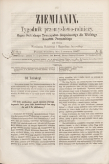 Ziemianin : tygodnik przemysłowo-rolniczy : Organ Centralnego Towarzystwa Gospodarczego dla Wielkiego Księstwa Poznańskiego. 1867, № 22 (1 czerwca)