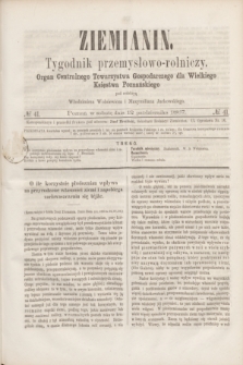 Ziemianin : tygodnik przemysłowo-rolniczy : Organ Centralnego Towarzystwa Gospodarczego dla Wielkiego Księstwa Poznańskiego. 1867, № 41 (12 października)