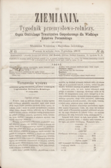 Ziemianin : tygodnik przemysłowo-rolniczy : Organ Centralnego Towarzystwa Gospodarczego dla Wielkiego Księstwa Poznańskiego. 1867, № 49 (7 grudnia)