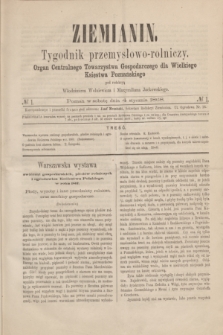 Ziemianin : tygodnik przemysłowo-rolniczy : Organ Centralnego Towarzystwa Gospodarczego dla Wielkiego Księstwa Poznańskiego. 1868, № 1 (4 stycznia)