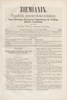 Ziemianin : tygodnik przemysłowo-rolniczy : Organ Centralnego Towarzystwa Gospodarczego dla Wielkiego Księstwa Poznańskiego. 1868, № 5 (1 lutego)