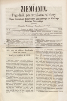Ziemianin : tygodnik przemysłowo-rolniczy : Organ Centralnego Towarzystwa Gospodarczego dla Wielkiego Księstwa Poznańskiego. 1868, № 19 (9 maja)
