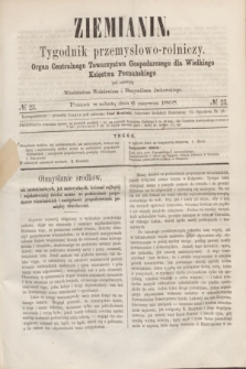 Ziemianin : tygodnik przemysłowo-rolniczy : Organ Centralnego Towarzystwa Gospodarczego dla Wielkiego Księstwa Poznańskiego. 1868, № 23 (6 czerwca)