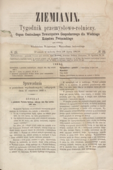 Ziemianin : tygodnik przemysłowo-rolniczy : Organ Centralnego Towarzystwa Gospodarczego dla Wielkiego Księstwa Poznańskiego. 1868, № 29 (18 lipca)