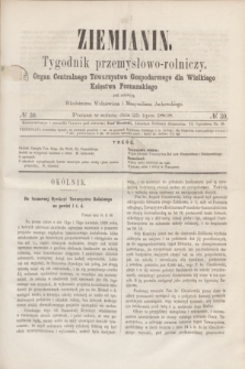 Ziemianin : tygodnik przemysłowo-rolniczy : Organ Centralnego Towarzystwa Gospodarczego dla Wielkiego Księstwa Poznańskiego. 1868, № 30 (25 lipca)