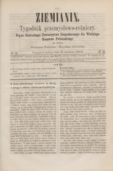 Ziemianin : tygodnik przemysłowo-rolniczy : Organ Centralnego Towarzystwa Gospodarczego dla Wielkiego Księstwa Poznańskiego. 1868, № 38 (19 września) + dod.