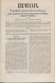 Ziemianin : tygodnik przemysłowo-rolniczy : Organ Centralnego Towarzystwa Gospodarczego dla Wielkiego Księstwa Poznańskiego. 1868, № 40 (3 października)