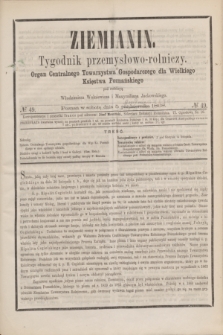 Ziemianin : tygodnik przemysłowo-rolniczy : Organ Centralnego Towarzystwa Gospodarczego dla Wielkiego Księstwa Poznańskiego. 1868, № 49 (5 grudnia)