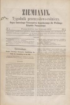 Ziemianin : tygodnik przemysłowo-rolniczy : Organ Centralnego Towarzystwa Gospodarczego dla Wielkiego Księstwa Poznańskiego. 1869, № 2 (9 stycznia) + dod.