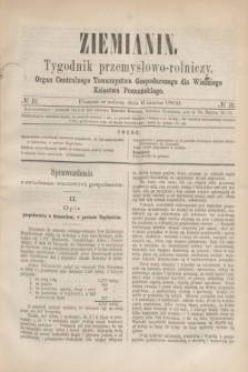 Ziemianin : tygodnik przemysłowo-rolniczy : Organ Centralnego Towarzystwa Gospodarczego dla Wielkiego Księstwa Poznańskiego. 1869, № 10 (6 marca)