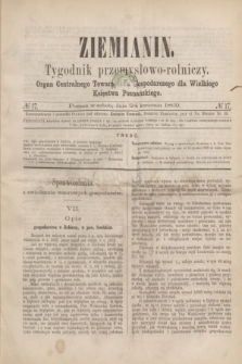 Ziemianin : tygodnik przemysłowo-rolniczy : Organ Centralnego Towarzystwa Gospodarczego dla Wielkiego Księstwa Poznańskiego. 1869, № 17 (24 kwietnia)