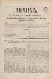 Ziemianin : tygodnik przemysłowo-rolniczy : Organ Centralnego Towarzystwa Gospodarczego dla Wielkiego Księstwa Poznańskiego. 1869, № 19 (8 maja)