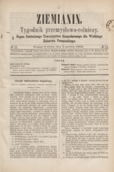 Ziemianin : tygodnik przemysłowo-rolniczy : Organ Centralnego Towarzystwa Gospodarczego dla Wielkiego Księstwa Poznańskiego. 1869, № 23 (5 czerwca)