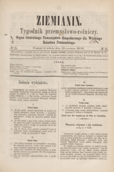 Ziemianin : tygodnik przemysłowo-rolniczy : Organ Centralnego Towarzystwa Gospodarczego dla Wielkiego Księstwa Poznańskiego. 1869, № 25 (19 czerwca)