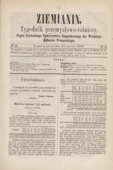 Ziemianin : tygodnik przemysłowo-rolniczy : Organ Centralnego Towarzystwa Gospodarczego dla Wielkiego Księstwa Poznańskiego. 1869, № 26 (26 czerwca)
