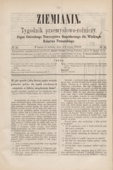 Ziemianin : tygodnik przemysłowo-rolniczy : Organ Centralnego Towarzystwa Gospodarczego dla Wielkiego Księstwa Poznańskiego. 1869, № 30 (24 lipca)