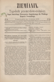 Ziemianin : tygodnik przemysłowo-rolniczy : Organ Centralnego Towarzystwa Gospodarczego dla Wielkiego Księstwa Poznańskiego. 1869, № 36 (4 września)