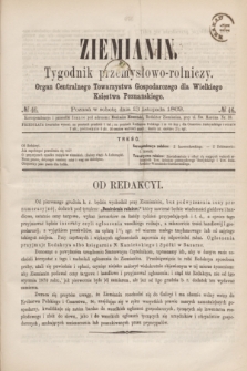 Ziemianin : tygodnik przemysłowo-rolniczy : Organ Centralnego Towarzystwa Gospodarczego dla Wielkiego Księstwa Poznańskiego. 1869, № 46 (13 listopada)