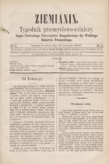 Ziemianin : tygodnik przemysłowo-rolniczy : Organ Centralnego Towarzystwa Gospodarczego dla Wielkiego Księstwa Poznańskiego. 1869, № 47 (20 listopada)