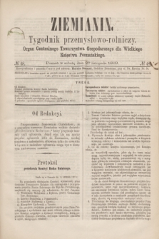 Ziemianin : tygodnik przemysłowo-rolniczy : Organ Centralnego Towarzystwa Gospodarczego dla Wielkiego Księstwa Poznańskiego. 1869, № 48 (27 listopada)