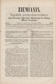 Ziemianin : tygodnik przemysłowo-rolniczy : Organ Centralnego Towarzystwa Gospodarczego dla Wielkiego Księstwa Poznańskiego. 1869, № 50 (11 grudnia) + dod.