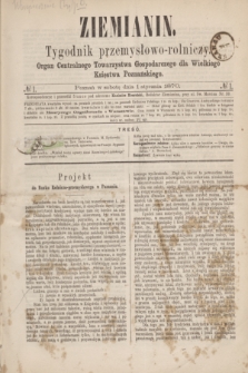 Ziemianin : tygodnik przemysłowo-rolniczy : Organ Centralnego Towarzystwa Gospodarczego dla Wielkiego Księstwa Poznańskiego. 1870, № 1 (1 stycznia) + dod.