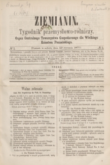 Ziemianin : tygodnik przemysłowo-rolniczy : Organ Centralnego Towarzystwa Gospodarczego dla Wielkiego Księstwa Poznańskiego. 1870, № 5 (29 stycznia) + dod.