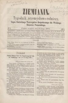 Ziemianin : tygodnik przemysłowo-rolniczy : Organ Centralnego Towarzystwa Gospodarczego dla Wielkiego Księstwa Poznańskiego. 1870, № 8 (19 lutego) + dod.