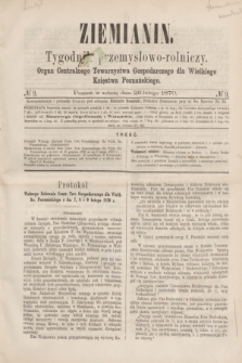 Ziemianin : tygodnik przemysłowo-rolniczy : Organ Centralnego Towarzystwa Gospodarczego dla Wielkiego Księstwa Poznańskiego. 1870, № 9 (26 lutego) + dod.