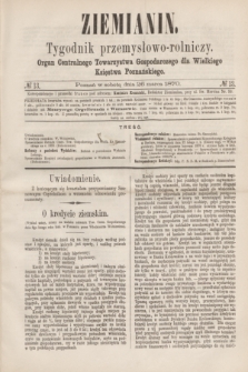 Ziemianin : tygodnik przemysłowo-rolniczy : Organ Centralnego Towarzystwa Gospodarczego dla Wielkiego Księstwa Poznańskiego. 1870, № 13 (26 marca) + dod.