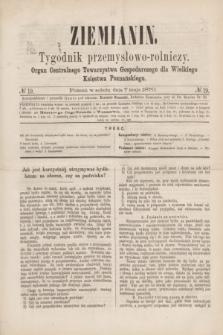 Ziemianin : tygodnik przemysłowo-rolniczy : Organ Centralnego Towarzystwa Gospodarczego dla Wielkiego Księstwa Poznańskiego. 1870, № 19 (7 maja) + dod.