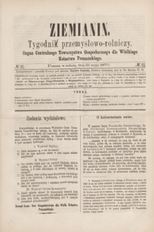 Ziemianin : tygodnik przemysłowo-rolniczy : Organ Centralnego Towarzystwa Gospodarczego dla Wielkiego Księstwa Poznańskiego. 1870, № 21 (21 maja) + dod.