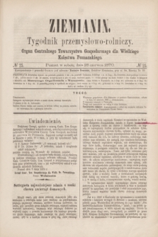 Ziemianin : tygodnik przemysłowo-rolniczy : Organ Centralnego Towarzystwa Gospodarczego dla Wielkiego Księstwa Poznańskiego. 1870, № 25 (18 czerwca)