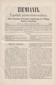 Ziemianin : tygodnik przemysłowo-rolniczy : Organ Centralnego Towarzystwa Gospodarczego dla Wielkiego Księstwa Poznańskiego. 1870, № 29 (16 lipca)