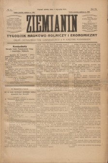 Ziemianin : tygodnik naukowo-rolniczy i ekonomiczny : Organ Centralnego Tow. Gospodarczego w Wielkiem Księstwie Poznańskiem. R.64, nr 2 (11 stycznia 1913)