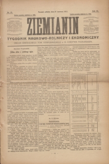 Ziemianin : tygodnik naukowo-rolniczy i ekonomiczny : Organ Centralnego Tow. Gospodarczego w Wielkiem Księstwie Poznańskiem. R.64, nr 25 (21 czerwca 1913)