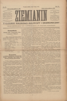 Ziemianin : tygodnik naukowo-rolniczy i ekonomiczny : Organ Centralnego Tow. Gospodarczego w Wielkiem Księstwie Poznańskiem. R.64, nr 27 (5 lipca 1913)