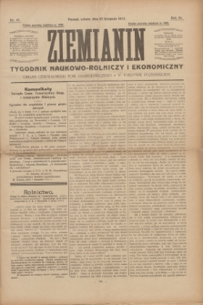 Ziemianin : tygodnik naukowo-rolniczy i ekonomiczny : Organ Centralnego Tow. Gospodarczego w W. Księstwie Poznańskiem. R.64, nr 47 (22 listopada 1913)