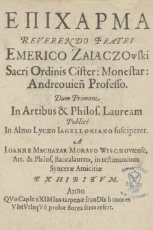 Epicharma [...] Emerico Zaiączowski : Dum Primam In Artibus & Philos. Lauream Publice In Almo Lycæo Iagelloniano susciperet